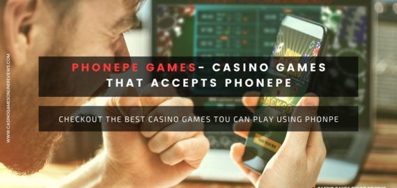 Phonepe Games &ndash; Casino Games that Accept PhonePe