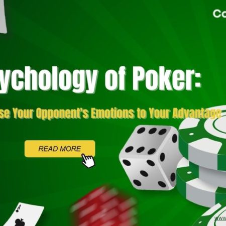 The Psychology of Poker: How to Use Your Opponent&rsquo;s Emotions to Your Advantage